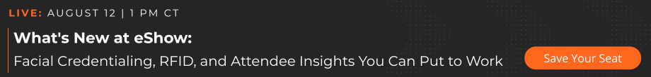 August 12 webinar: What's New at eShow—Express Entry and RFID